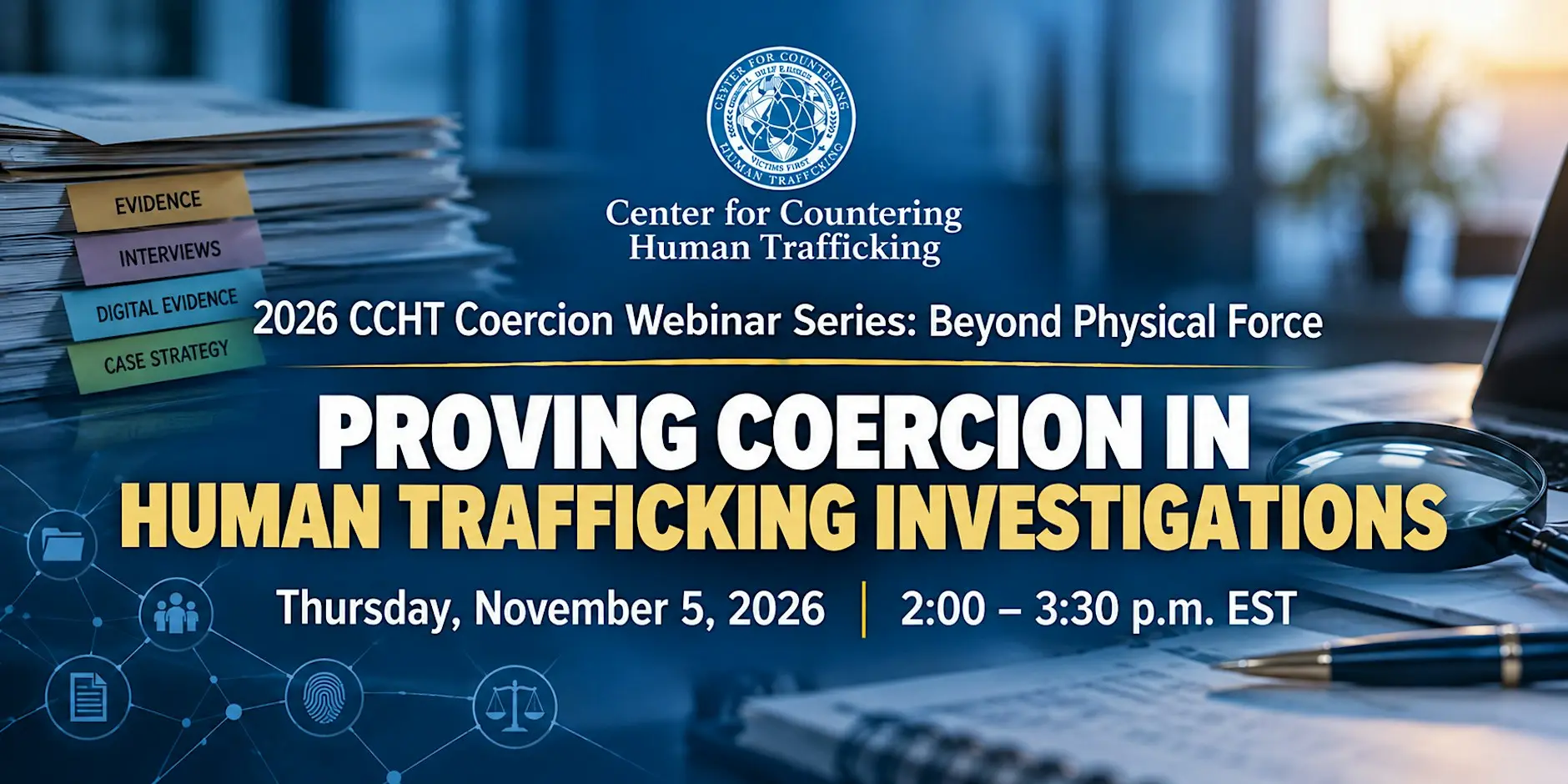 Beyond Physical Force Webinar (Part III): Proving Coercion in Human Trafficking Investigations